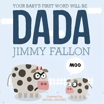 Your Baby's First Word Will Be Dada cover