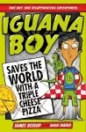 Iguana Boy Saves the World With a Triple Cheese Pizza cover