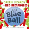 Green Lizards and Red Rectangles and the Blue Ball cover