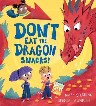 Don't Eat the Dragon Snacks! cover