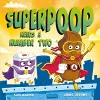 Superpoop Needs a Number Two cover