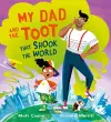 My Dad and the Toot that Shook the World cover