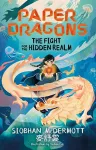 Paper Dragons: The Fight for the Hidden Realm cover