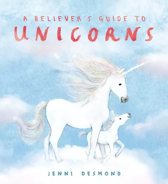 A Believer's Guide to Unicorns cover