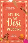 My Big, Fat Desi Wedding cover