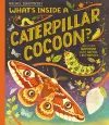 What's Inside a Caterpillar Cocoon? cover