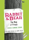 Rabbit and Bear: The Bog of Frogs cover