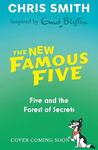 The New Famous Five: Five and the Forest of Secrets cover