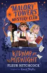 Malory Towers Mystery Club: Kidnap at Midnight cover