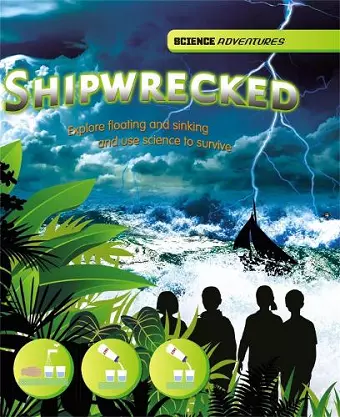 Science Adventures: Shipwrecked! - Explore floating and sinking and use science to survive cover