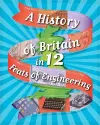 A History of Britain in 12... Feats of Engineering cover