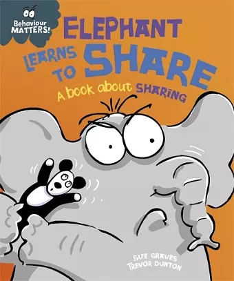 Behaviour Matters: Elephant Learns to Share - A book about sharing cover