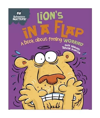 Behaviour Matters: Lion's in a Flap - A book about feeling worried cover