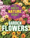 The Great Nature Hunt: Garden Flowers cover