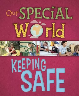 Our Special World: Keeping Safe cover