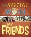 Our Special World: My Friends cover