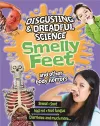 Disgusting and Dreadful Science: Smelly Feet and Other Body Horrors cover