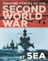 The Fighting Forces of the Second World War: At Sea cover