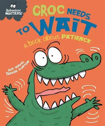 Behaviour Matters: Croc Needs to Wait - A book about patience cover