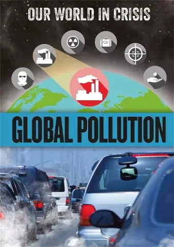 Our World in Crisis: Global Pollution cover