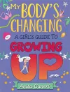 My Body's Changing: A Girl's Guide to Growing Up cover