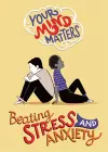 Your Mind Matters: Beating Stress and Anxiety cover