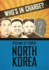 Who's in Charge? Systems of Power: North Korea cover