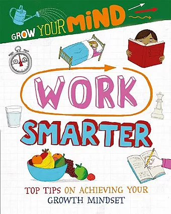 Grow Your Mind: Work Smarter cover