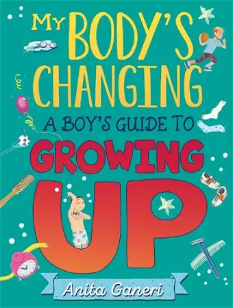 My Body's Changing: A Boy's Guide to Growing Up cover