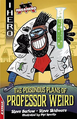 EDGE: I HERO: Megahero: The Poisonous Plans of Professor Weird cover