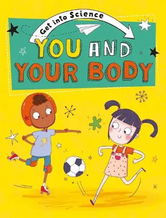 Get Into Science: You and Your Body cover