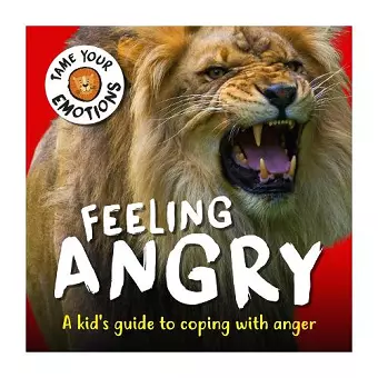 Tame Your Emotions: Feeling Angry cover