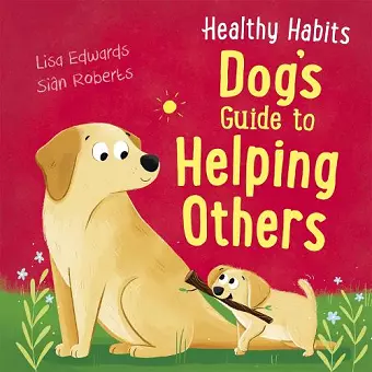 Healthy Habits: Dog's Guide to Helping Others cover