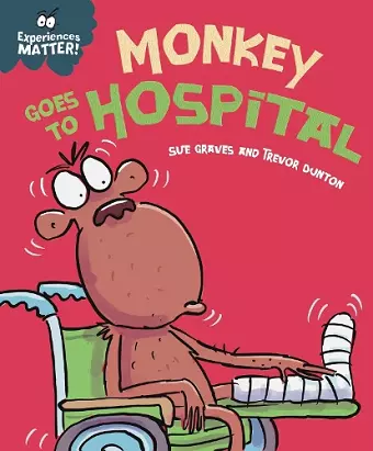 Experiences Matter: Monkey Goes to Hospital cover