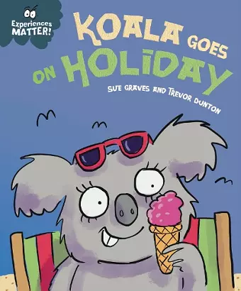 Experiences Matter: Koala Goes on Holiday cover