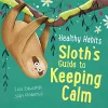 Healthy Habits: Sloth's Guide to Keeping Calm cover