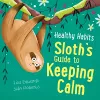 Healthy Habits: Sloth's Guide to Keeping Calm cover