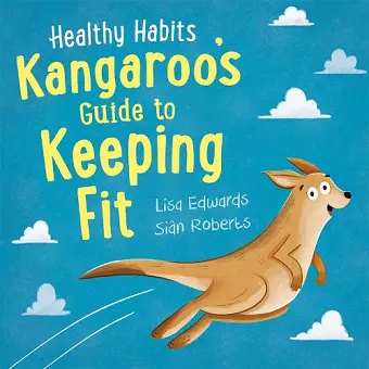 Healthy Habits: Kangaroo's Guide to Keeping Fit cover