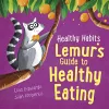 Healthy Habits: Lemur's Guide to Healthy Eating cover