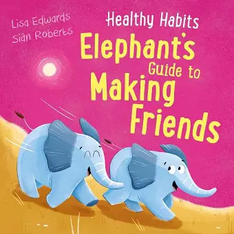 Healthy Habits: Elephant's Guide to Making Friends cover