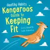Healthy Habits: Kangaroo's Guide to Keeping Fit cover