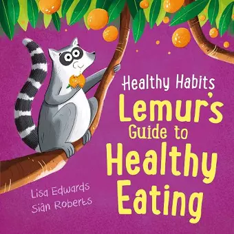 Healthy Habits: Lemur's Guide to Healthy Eating cover