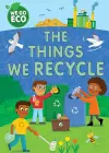 WE GO ECO: The Things We Recycle cover