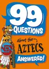 99 Questions About: The Aztecs cover
