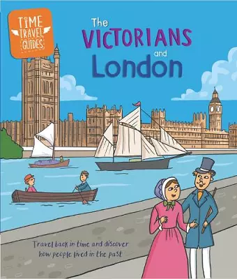 Time Travel Guides: The Victorians and London cover
