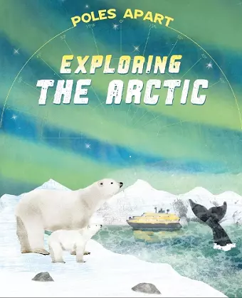 Poles Apart: Exploring the Arctic cover