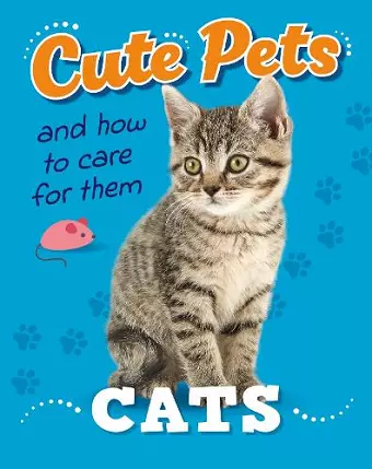 Cute Pets! And How to Care For Them: Cats cover