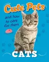Cute Pets! And How to Care For Them: Cats cover