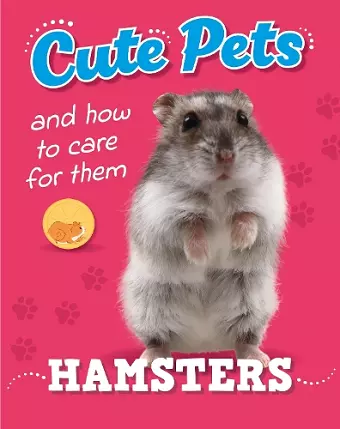 Cute Pets! And How to Care For Them: Hamsters cover