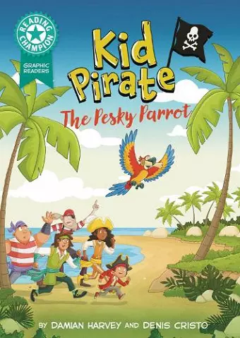 Reading Champion: Graphics: Kid Pirate: The pesky parrot cover